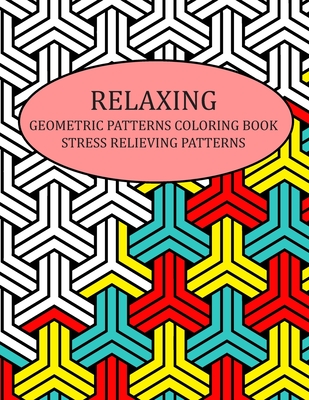 Geometric Coloring Books For Adults Relaxation: Geometric Pattern