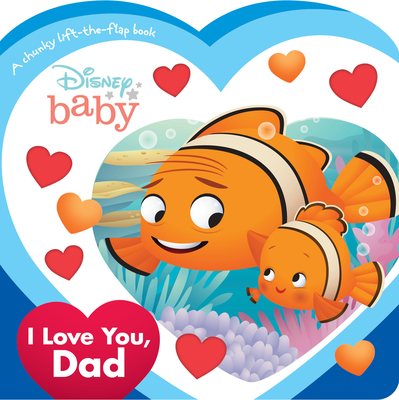 Disney Baby I Love You, Dad By Disney Books, Jerrod Maruyama (Illustrator) Cover Image