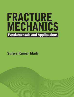 Fracture Mechanics: Fundamentals and Applications Cover Image
