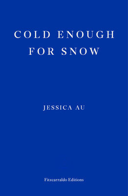 Cold Enough for Snow By Jessica Au Cover Image