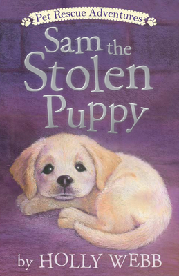 Sam the Stolen Puppy (Pet Rescue Adventures) By Holly Webb, Sophy Williams (Illustrator) Cover Image