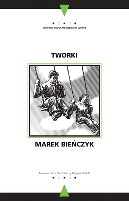Tworki (Writings From An Unbound Europe)