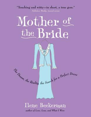 Mother of the Bride: The Dream, the Reality, the Search for a Perfect Dress Cover Image