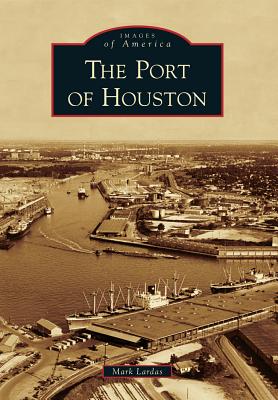 The Port of Houston (Images of America) Cover Image