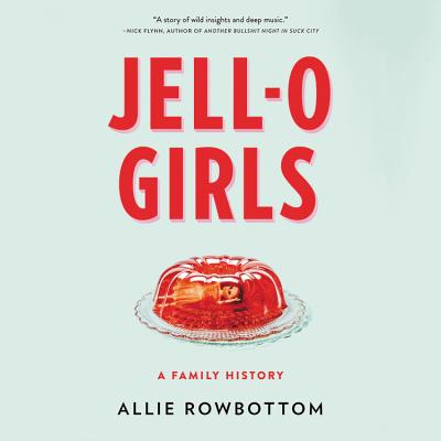 Jell-O Girls: A Family History Cover Image