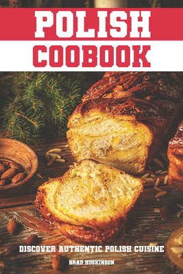 Polish Cookbook: Discover Authentic Polish Cuisine (Paperback) | Hooked