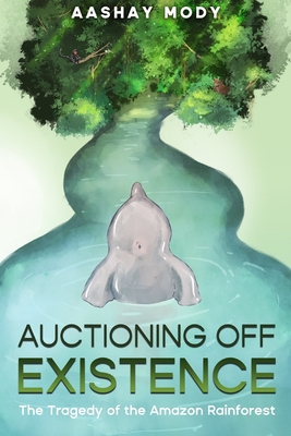 Auctioning Off Existence: The Tragedy of the Amazon Rainforest Cover Image