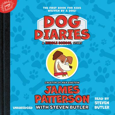 Dog Diaries: A Middle School Story By James Patterson, Steven Butler (With), Richard Watson (Illustrator), Steven Butler (Read by) Cover Image