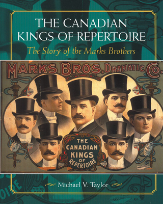 The Canadian Kings of Repertoire: The Story of the Marks Brothers Cover Image