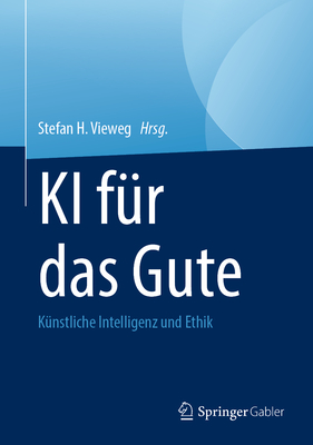 KI Für Das Gute: Künstliche Intelligenz Und Ethik Cover Image