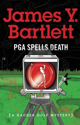 P.G.A. Spells Death: A Hacker Golf Mystery Cover Image