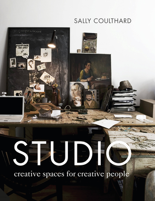 Studio: Creative Spaces for Creative People By Sally Coulthard Cover Image