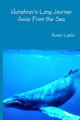 Humphrey's Long Journey Away From the Sea, Book One: Tales of Endangered Lives Cover Image