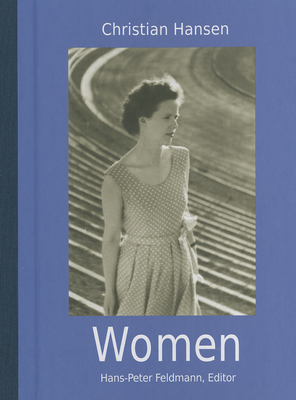 Christian Hansen: Women By Christian Hansen (Artist), Hans-Peter Feldmann (Editor) Cover Image