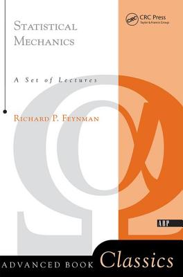 Statistical Mechanics: A Set Of Lectures (Frontiers in Physics) By Richard P. Feynman Cover Image