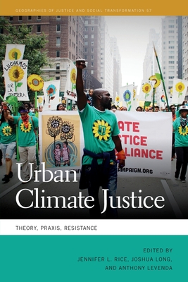 Urban Climate Justice: Theory, Praxis, Resistance (Geographies of Justice and Social Transformation) Cover Image