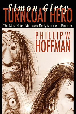 Simon Girty: Turncoat Hero By Phillip W. Hoffman Cover Image