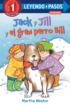 Jack y Jill y el gran perro Bill (Jack and Jill and Big Dog Bill Spanish Edition) (LEYENDO A PASOS (Step into Reading)) By Martha Weston Cover Image