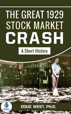 The Great 1929 Stock Market Crash: A Short History (30 Minute Book #46)