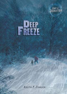 Deep Freeze (Day of Disaster) By Kristin Johnson Cover Image