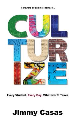 Culturize: Every Student. Every Day. Whatever It Takes. Cover Image