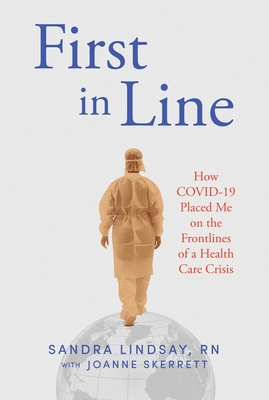 First in Line: How COVID-19 Placed Me on the Frontlines of a Health Care Crisis Cover Image