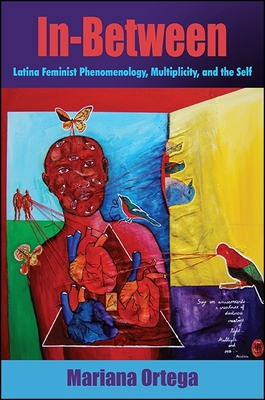 In-Between: Latina Feminist Phenomenology, Multiplicity, and the Self (Suny Series) Cover Image