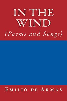 In the Wind (Poems and Songs) By Emilio de Armas Cover Image