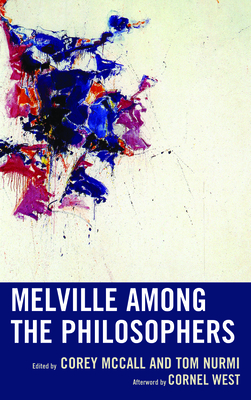 Melville among the Philosophers By Corey McCall (Editor), Tom Nurmi (Editor), Troy Jollimore (Contribution by) Cover Image