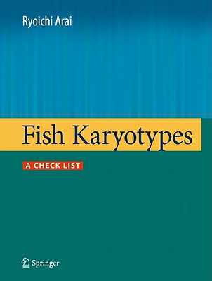 Fish Karyotypes: A Check List By Ryoichi Arai Cover Image