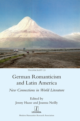 German Romanticism and Latin America: New Connections in World Literature (Transcript #23)