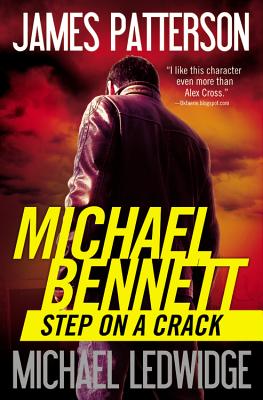 Step on a Crack (A Michael Bennett Thriller #1) By James Patterson, Michael Ledwidge Cover Image