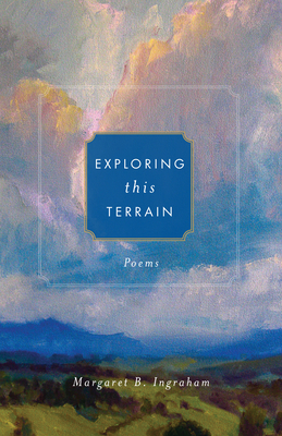 Exploring this Terrain: Poems (Paraclete Poetry)