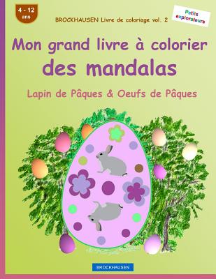BROCKHAUSEN Livre de coloriage vol. 2 - Mon grand livre à colorier des mandalas: Lapin de Pâques & Oeufs de Pâques