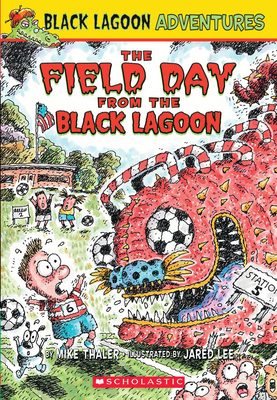 The Field Day from the Black Lagoon (Black Lagoon Adventures #6) By Mike Thaler, Jared Lee (Illustrator) Cover Image