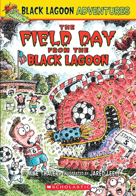 The Field Day from the Black Lagoon (Black Lagoon Adventures #6)