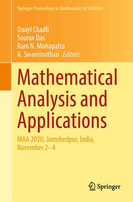 Mathematical Analysis and Applications: Maa 2020, Jamshedpur, India, November 2-4 (Springer Proceedings in Mathematics & Statistics #381) Cover Image