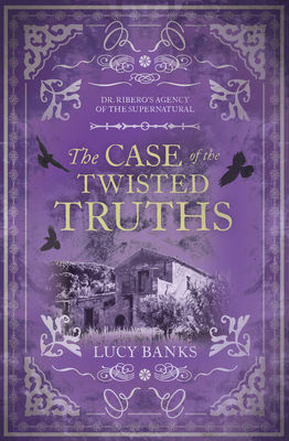 Cover for The Case of the Twisted Truths (Dr Ribero's Agency of the Supernatural #4)