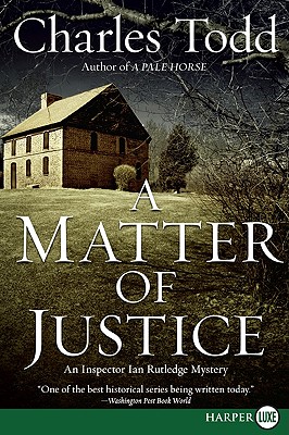 A Matter of Justice: An Inspector Ian Rutledge Mystery (Inspector Ian Rutledge Mysteries #11)