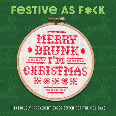 Festive As F*ck: Subversive Cross-Stitch for the Holidays By Weldon Owen Cover Image