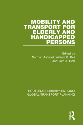 Mobility and Transport for Elderly and Handicapped Persons By Norman Ashford (Editor), William G. Bell (Editor), Tom A. Rich (Editor) Cover Image