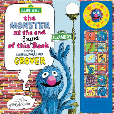 Sesame Street: The Monster at the End of This Sound Book Starring Lovable, Furry Old Grover [With Battery] Cover Image