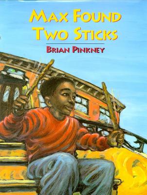 Max Found Two Sticks By Brian Pinkney, Brian Pinkney (Illustrator) Cover Image