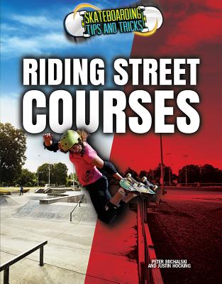 Riding Street Courses (Skateboarding Tips and Tricks) Cover Image