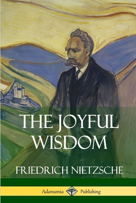 The Joyful Wisdom By Friedrich Nietzsche, Thomas Common Cover Image