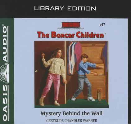 Mystery Behind the Wall (Library Edition) (The Boxcar Children Mysteries #17) By Gertrude Chandler Warner, Tim Gregory (Narrator) Cover Image