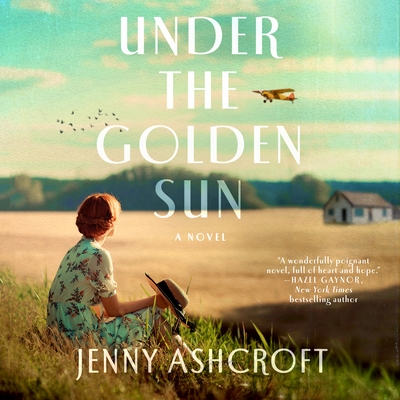 Under the Golden Sun: A Novel By Jenny Ashcroft, Olivia Dowd (Read by) Cover Image