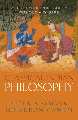 Classical Indian Philosophy: A History of Philosophy Without Any Gaps, Volume 5 Cover Image