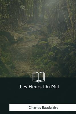 Les Fleurs Du Mal By Charles Baudelaire Cover Image