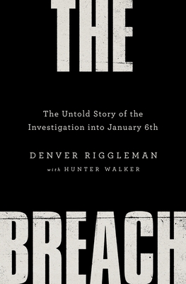 The Breach: The Untold Story of the Investigation into January 6th Cover Image